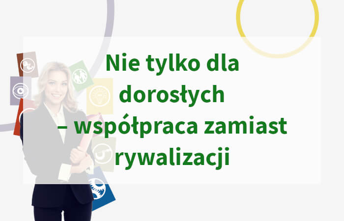 Nie tylko dla dorosłych – współpraca zamiast rywalizacji