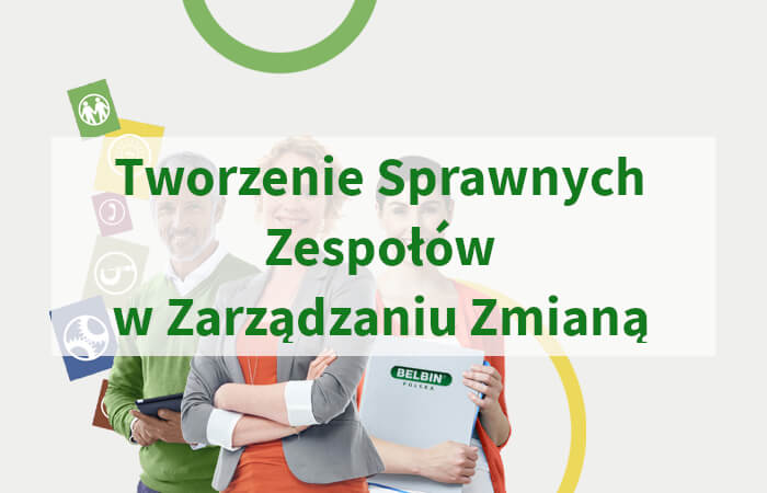 Tworzenie Sprawnych Zespołów w Zarządzaniu Zmianą