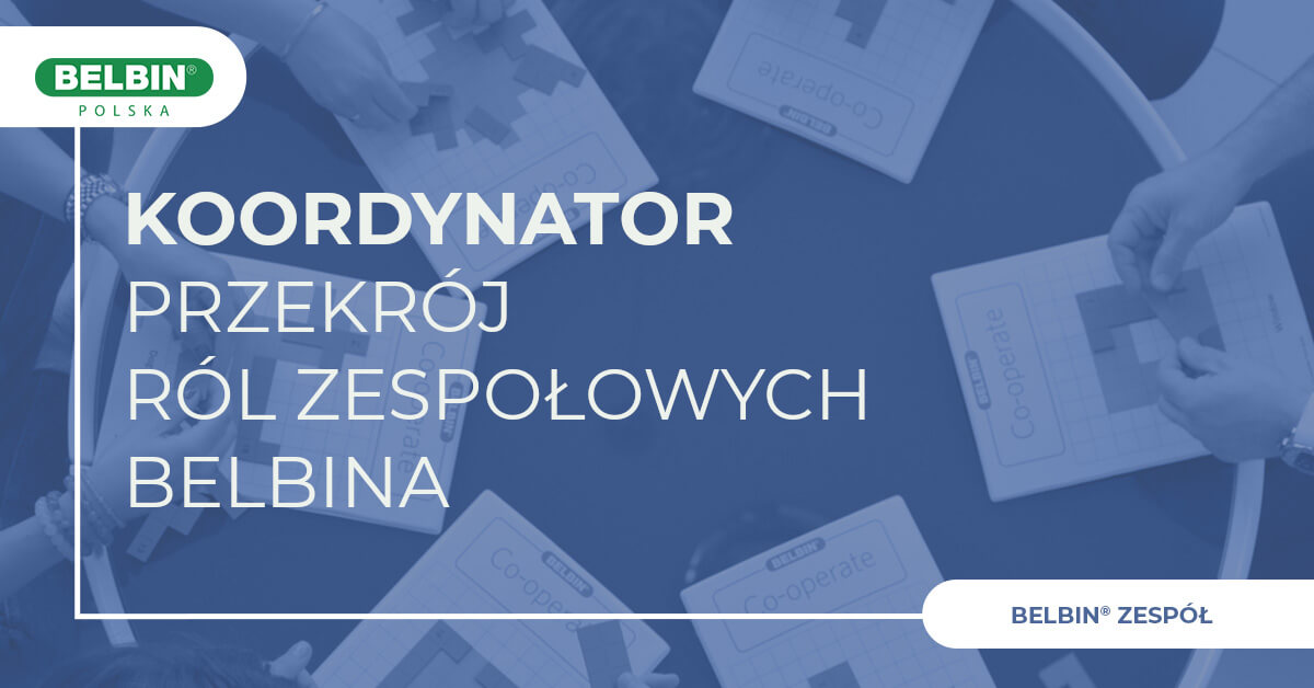 Przekrój Ról Zespołowych Belbina Koordynator Przekrój Ról Zespołowych Belbina Koordynator