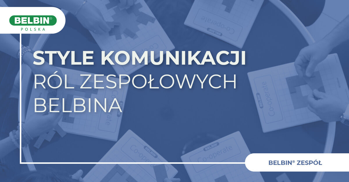 Style komunikacji Ról Zespołowych Belbina Style komunikacji Ról Zespołowych Belbina