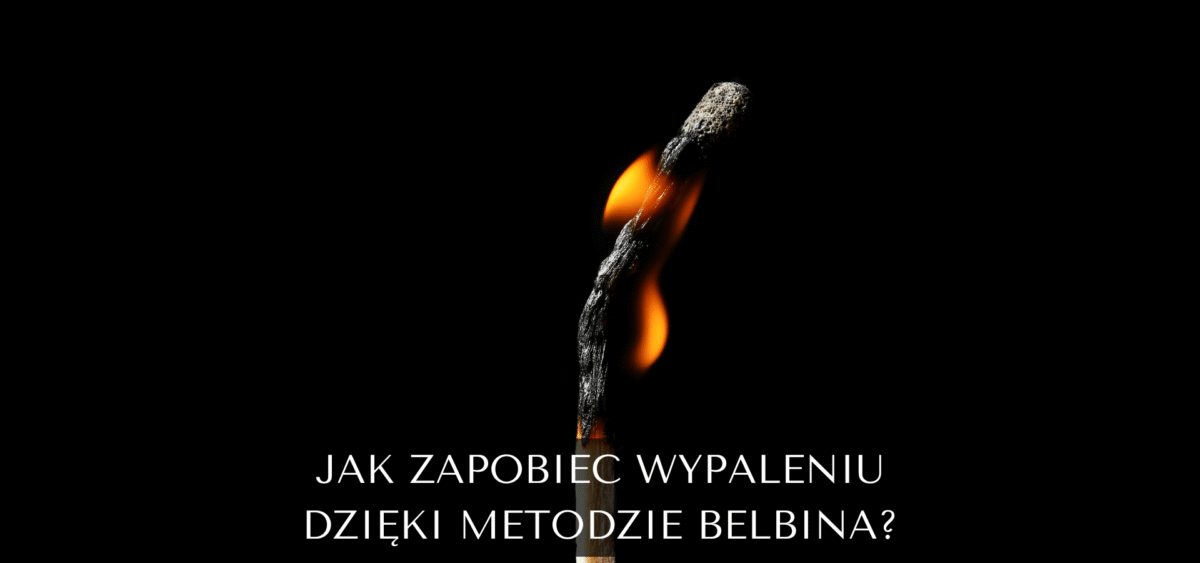 Jak zapobiec wypaleniu dzięki metodzie Belbina?